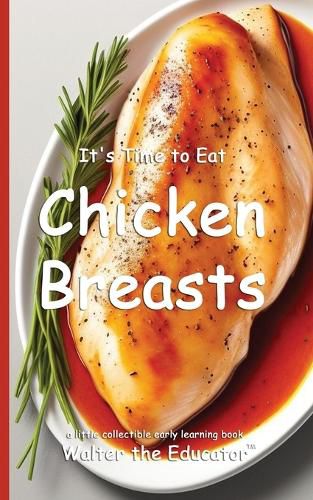 Cover image for It's Time to Eat Chicken Breasts