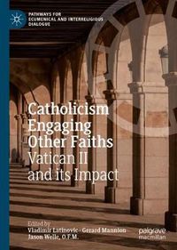 Cover image for Catholicism Engaging Other Faiths: Vatican II and its Impact
