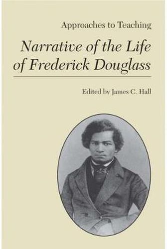 Approaches to Teaching Narrative of the Life of Frederick Douglas