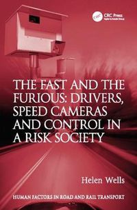 Cover image for The Fast and The Furious: Drivers, Speed Cameras and Control in a Risk Society