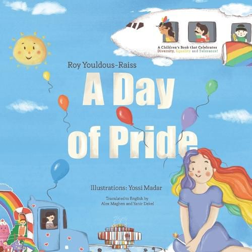 Cover image for A Day of Pride: A children's book that Celebrates Diversity, Equality and Tolerance!