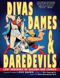 Cover image for Divas, Dames & Daredevils: Lost Heroines of Golden Age Comics