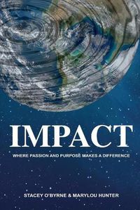 Cover image for Impact: Where Passion and Purpose Makes a Difference