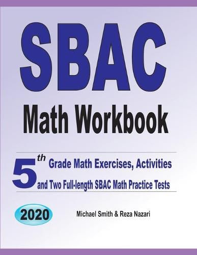 Cover image for SBAC Math Workbook: 5th Grade Math Exercises, Activities, and Two Full-Length SBAC Math Practice Tests