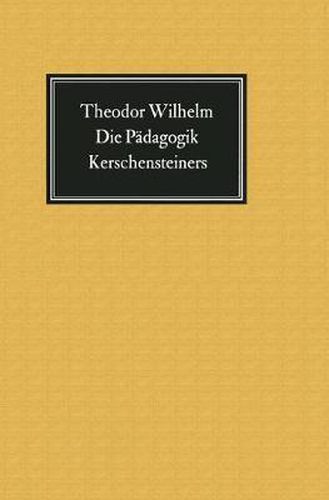 Cover image for Die Padagogik Kerschensteiners: Vermachtnis Und Verhangnis