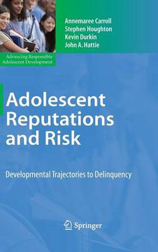 Adolescent Reputations and Risk: Developmental Trajectories to Delinquency