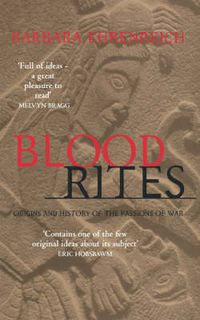 Cover image for Blood Rites: Origins and the History of the Passions of War