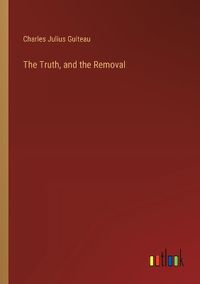 Cover image for The Truth, and the Removal