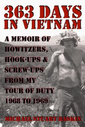 Cover image for 363 Days in Vietnam: A Memoir of Howitzers, Hook-Ups & Screw-Ups from My Tour of Duty 1968 to 1969