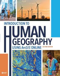 Cover image for Introduction to Human Geography Using ArcGIS Online