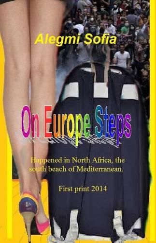 Cover image for ON Europe Steps Novel: Happened in North Africa, The south beach of Mediterranean.