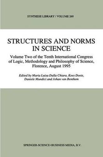 Cover image for Structures and Norms in Science: Volume Two of the Tenth International Congress of Logic, Methodology and Philosophy of Science, Florence, August 1995