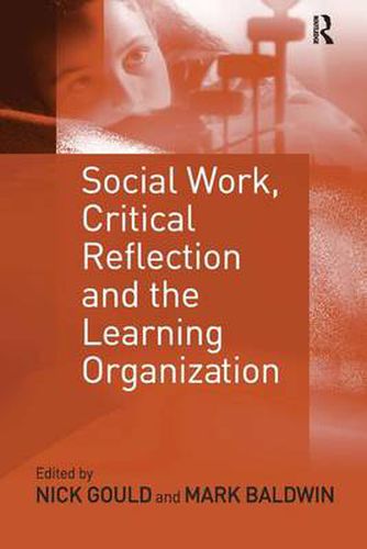 Cover image for Social Work, Critical Reflection and the Learning Organization