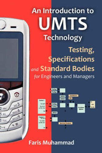 Cover image for An Introduction to Umts Technology: Testing, Specifications and Standard Bodies for Engineers and Managers