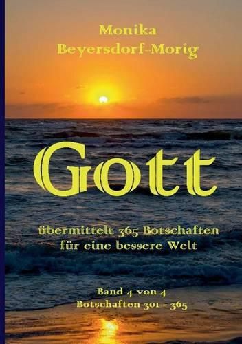 Cover image for Gott ubermittelt 365 Botschaften Band 4: fur eine bessere Welt