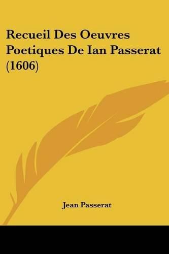 Cover image for Recueil Des Oeuvres Poetiques de Ian Passerat (1606)