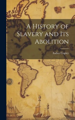 Cover image for A History of Slavery and Its Abolition