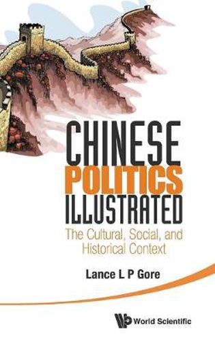 Cover image for Chinese Politics Illustrated: The Cultural, Social, And Historical Context