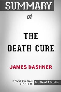 Cover image for Summary of The Death Cure by James Dashner: Conversation Starters