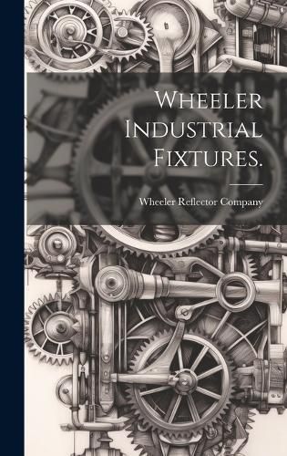 Cover image for Wheeler Industrial Fixtures.
