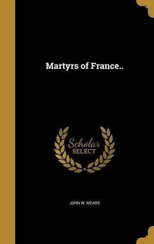 Cover image for Martyrs of France..