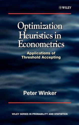 Cover image for Optimization Heuristics in Econometrics and Statistics: Applications Using Threshold Accepting