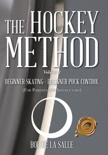 Cover image for The Hockey Method: BEGINNER SKATING - BEGINNER PUCK CONTROL (For Parents and Instructors)