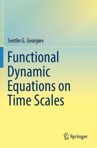 Functional Dynamic Equations on Time Scales