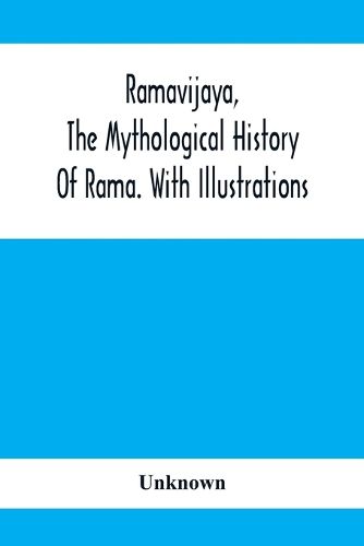 Cover image for Ramavijaya, The Mythological History Of Rama. With Illustrations