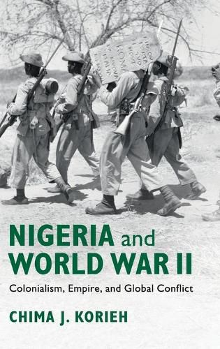 Cover image for Nigeria and World War II: Colonialism, Empire, and Global Conflict