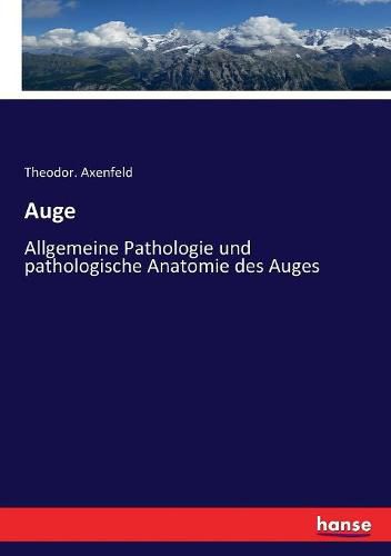 Cover image for Auge: Allgemeine Pathologie und pathologische Anatomie des Auges