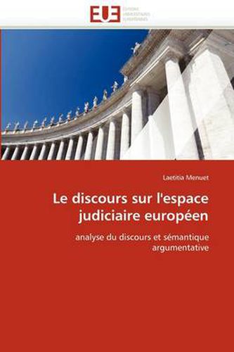 Cover image for Le Discours Sur L'Espace Judiciaire Europ En