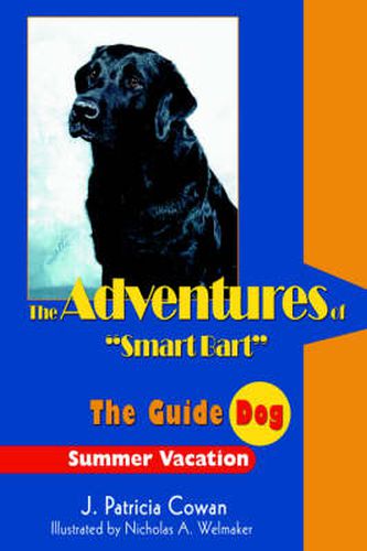 Cover image for The Adventures of  Smart Bart: The Guide Dog