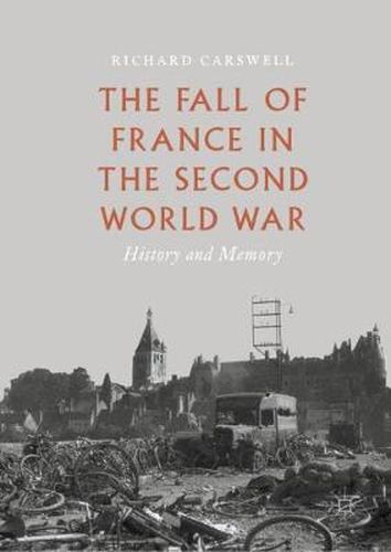 Cover image for The Fall of France in the Second World War: History and Memory