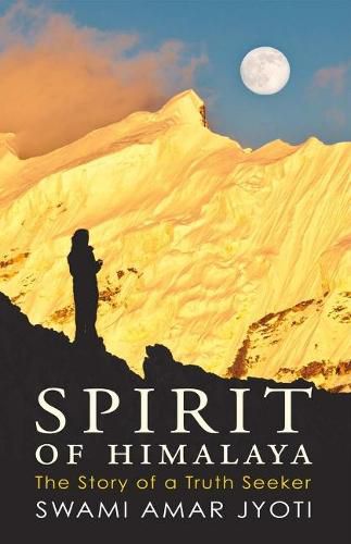 Cover image for Spirit of Himalaya: The Story of a Truth Seeker