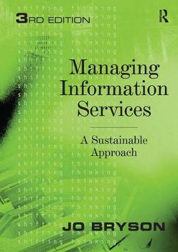 Cover image for Managing Information Services: A Sustainable Approach