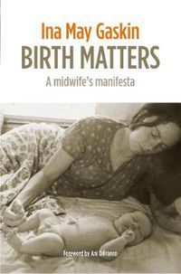 Cover image for Birth Matters: A Midwife's Manifesta
