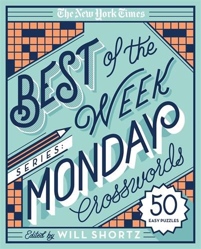 Cover image for The New York Times Best of the Week Series: Monday Crosswords: 50 Easy Puzzles