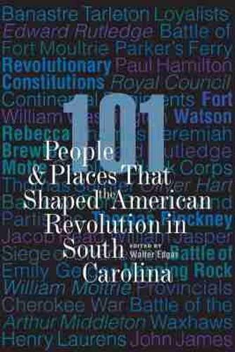 Cover image for 101 People and Places That Shaped the American Revolution in South Carolina