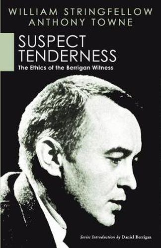 Cover image for Suspect Tenderness: The Ethics of the Berrigan Witness