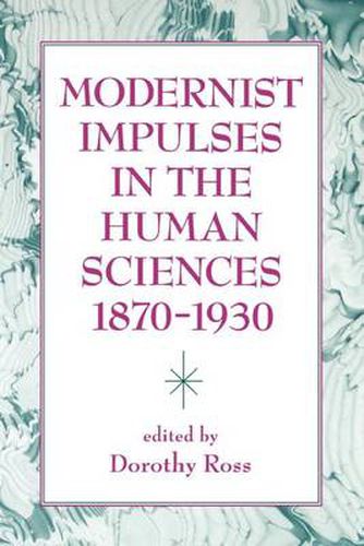 Cover image for Modernist Impulses in the Human Sciences, 1870-1930