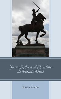 Cover image for Joan of Arc and Christine de Pizan's Ditie