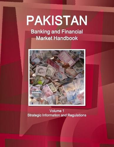 Cover image for Pakistan Banking and Financial Market Handbook Volume 1 Strategic Information and Regulations