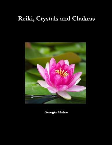 Cover image for Reiki, Crystals and Chakras