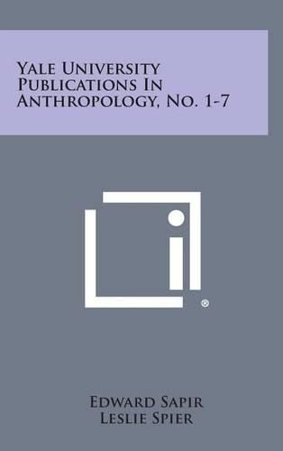 Cover image for Yale University Publications in Anthropology, No. 1-7