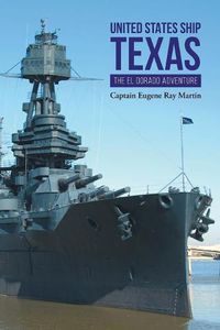 Cover image for United States Ship Texas the Eldorado Adventure