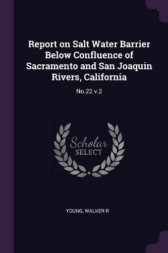 Cover image for Report on Salt Water Barrier Below Confluence of Sacramento and San Joaquin Rivers, California