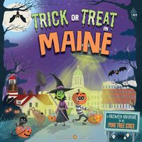 Cover image for Trick or Treat in Maine: A Halloween Adventure in the Pine Tree State