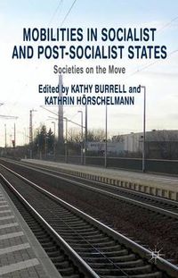 Cover image for Mobilities in Socialist and Post-Socialist States: Societies on the Move