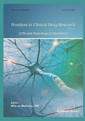 Cover image for Frontiers in Clinical Drug Research - CNS and Neurological Disorders: Volume 6